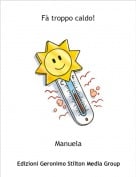 Manuela - F&agrave; troppo caldo!