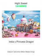 Irelia y Princess Dragon - Hight SweetLa carrera