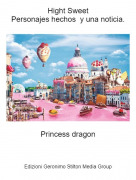 Princess dragon - Hight SweetPersonajes hechos y una noticia.