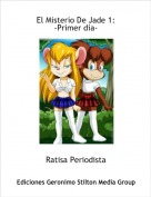 Ratisa Periodista - El Misterio De Jade 1:-Primer d&iacute;a-