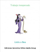 Listis o Bea - Trabajo inesperado