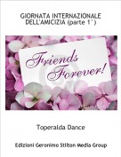 Toperalda Dance - GIORNATA INTERNAZIONALE DELL'AMICIZIA (parte 1&deg;)