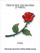Cooky - TODO SE DICE CON UNA ROSA (2&ordf; PARTE)