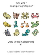Dalla Vostra Caciottina55#1 - SFILATA "i segni per ogni topino!"