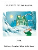J&uacute;lia. - Un misterio con olor a queso.
