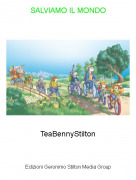TeaBennyStilton - SALVIAMO IL MONDO