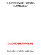 GIADINOEMITOPOLINE - IL MISTERO DEL RUBINO SCOMPARSO