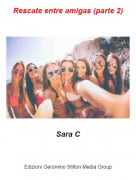 Sara C - Rescate entre amigas (parte 2)