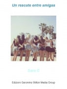 Sara C - Un rescate entre amigas