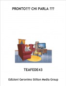 TEAFEDE43 - PRONTO??? CHI PARLA ???