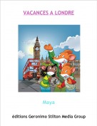Maya - VACANCES A LONDRE