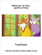 TopaStoppa - Rotta per la Cina.[parte prima]