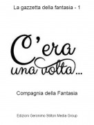 Compagnia della Fantasia - La gazzetta della fantasia - 1