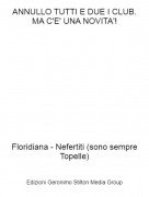 Floridiana - Nefertiti (sono sempre Topelle) - ANNULLO TUTTI E DUE I CLUB.MA C'E' UNA NOVITA'!
