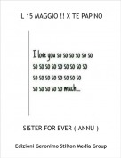 SISTER FOR EVER ( ANNU ) - IL 15 MAGGIO !! X TE PAPINO