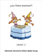 caruu! :) - &iexcl;&iexcl;&iexcl;La fiesta sorpresa!!!