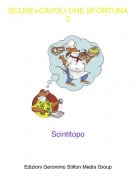 Scintitopo - SCUSE+CAVOLI CHE SFORTUNA 2