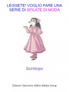 Scintitopo - LEGGETE! VOGLIO FARE UNA SERIE DI SFILATE DI MODA