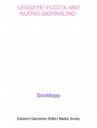 Scintitopo - LEGGETE! ECCO IL MIONUOVO GIORNALINO.