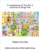 FRANCYSTILTON - Il compleanno di Tea Per il concorso di Giugy-Vilu