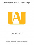 Hermione. G - &iexcl;Personajes para mi nueva saga!
