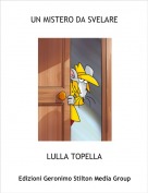 LULLA TOPELLA - UN MISTERO DA SVELARE