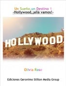 Olivia Rose - Un Sue&ntilde;o,un Destino 1-Hollywood,&iexcl;all&aacute; vamos!-