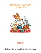 ARWEN - GERONIMO,UN CUOCOPERFETTO