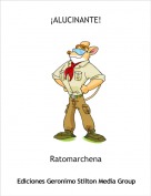 Ratomarchena - &iexcl;ALUCINANTE!