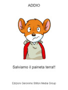 Salviamo il paineta terra!! - ADDIO