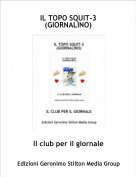 Il club per il giornale - IL TOPO SQUIT-3(GIORNALINO)