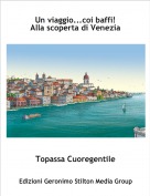 Topassa Cuoregentile - Un viaggio...coi baffi!Alla scoperta di Venezia