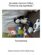 Tormentina - Scusate riscrivo il libro"Timmi la mia bambola "