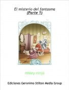 mikey ninja - El misterio del fantasma(Parte 1)
