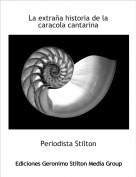 Periodista Stilton - La extra&ntilde;a historia de la caracola cantarina