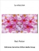 Rati Potter - La eleccion