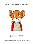 QUESITA STILTON - &iexcl;TENGO MIEDO AL DENTISTA!