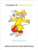 marie.roblochon - L'enqu&ecirc;te de Farfouin Scouit!