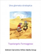 Topolangelo Formaggioso - Una giornata stratopica