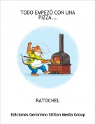 RATOCHEL - TODO EMPEZ&Oacute; CON UNA PIZZA...
