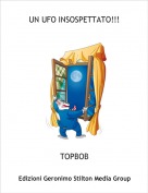 TOPBOB - UN UFO INSOSPETTATO!!!