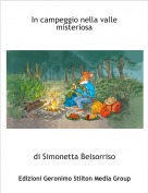 di Simonetta Belsorriso - In campeggio nella valle misteriosa