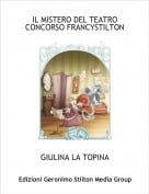 GIULINA LA TOPINA - IL MISTERO DEL TEATRO CONCORSO FRANCYSTILTON