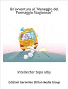 Intellector topo alby - Un'avventura al "Maneggio del Formaggio Stagionato"