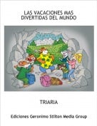 TRIARIA - LAS VACACIONES MAS DIVERTIDAS DEL MUNDO