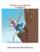 Elisa Pecorini   ............. - 3.Sono una roditricecoraggiosa
