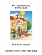 Zachl&eacute;o et maman - Fin l'ann&eacute; scolaire drama-souris