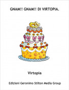 Virtopia - GNAM!! GNAM!! DI VIRTOPIA.