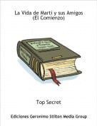Top Secret - La Vida de Marti y sus Amigos(El Comienzo)