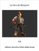 Joe - Le h&eacute;ro de Benjamin
